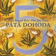 Pátá dohoda: Toltécká kniha moudrosti - Janet Mills, Miguel Ruiz Don, Don Jose Ruiz