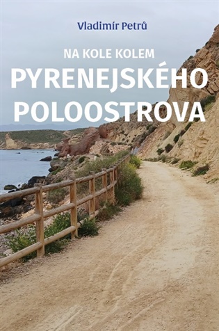 Na kole kolem Pyrenejského ostrova - Vladimír Petrů