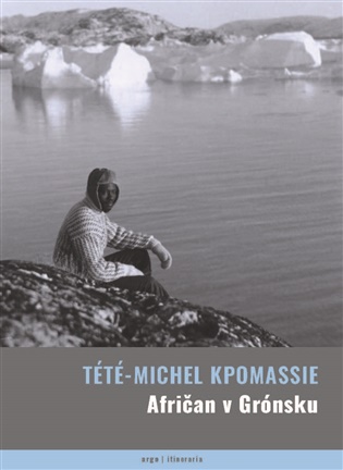 Afričan v Grónsku - Tété-Michel Kpomassie