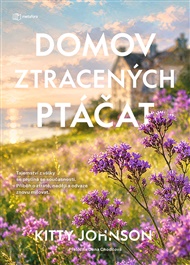 Domov ztracených ptáčat: Dvě ženy v proudu času a života. - Kitty Johnson
