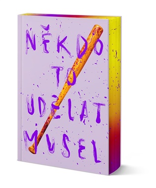 Někdo to udělat musel - limitované vydání - Radka Třeštíková,  Velikovsky