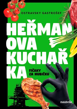 Heřmanova kuchařka - fičaky za hubičku - Ivana Auingerová, Ostravsky Gastrošef