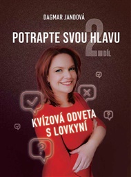 Potrapte svou hlavu: 2. díl: Kvízová odveta s lovkyní - Dagmar Jandová