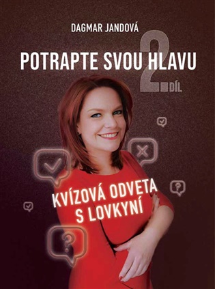 Potrapte svou hlavu: 2. díl: Kvízová odveta s lovkyní - Dagmar Jandová