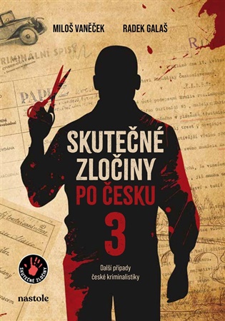 Skutečné zločiny po česku 3 - Radek Galaš, Miloš Vaněček