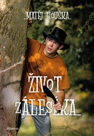 Život zálesáka - Klára Nevečeřalová Vodičková