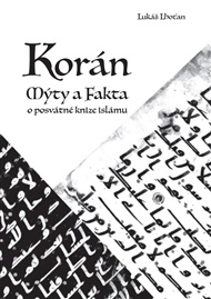 Korán – mýty a fakta o posvátné knize islámu - Lukáš Lhoťan