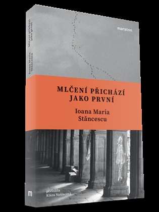 Mlčení přichází jako první - Ioana Maria Stăncescu