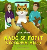 Nauč se fotit s kocourem Míšou - Jitka Saniová