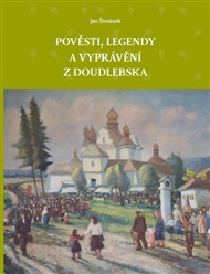 Pověsti, legendy a vyprávění z Doudlebska - Jan Šimánek