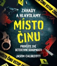 Záhady a hlavolamy: Místo činu - Jason Caldecott