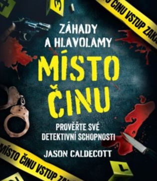 Záhady a hlavolamy: Místo činu - Jason Caldecott