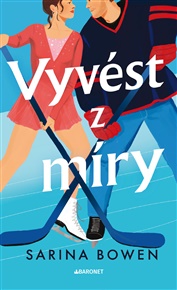 Vyvést z míry - Sarina Bowen