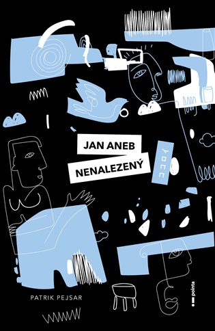 Jan aneb nenalezený - Patrik Pejsar