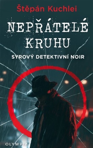 Nepřátelé kruhu: Syrový detektivní noir - Štěpán Kuchlei