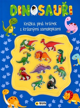 DINOSAUŘI- Kniha plná hrátek a aktivit s 3D samolepkami - 