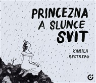 Princezna a slunce svit - Kamila Restrepo