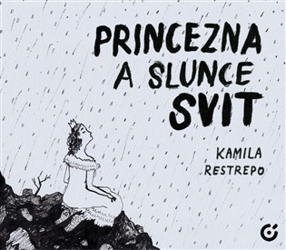 Princezna a slunce svit - Kamila Restrepo