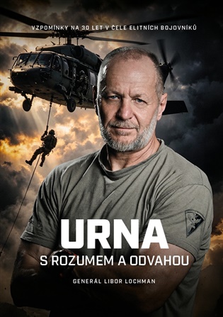 URNA: S rozumem a odvahou: Vzpomínky na 30 let v čele elitních bojovníků - Pavel Kubíček, Libor Lochman, Ondřej Šebesta