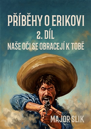 Příběhy o Erikovi 2: Naše oči se obracejí k tobě - 