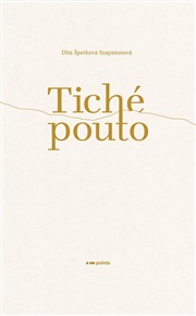 Tiché pouto - Dita Šperková Szapanosová
