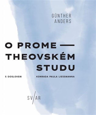 O prometheovském studu - Günther Anders, Tereza Matějčková (ed.)