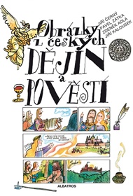 Obrázky z českých dějin a pověstí - Zdeněk Adla, Jiří Černý, Pavel Zátka