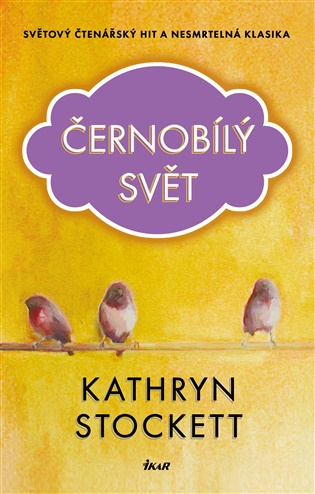 Černobílý svět - Kathryn Stockettová