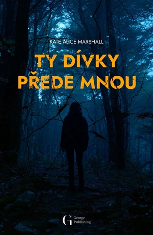 Ty dívky přede mnou - Kate Alice Marshall