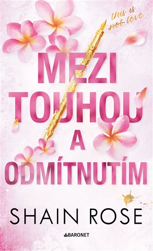 Mezi touhou a odmítnutím - Shain Rose