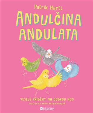 Andulčina andulata: Veselé příběhy na dobrou noc - Patrik Hartl
