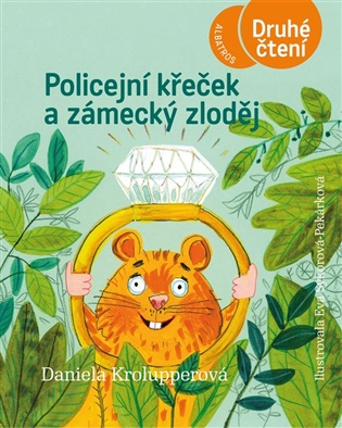 Policejní křeček a zámecký zloděj - Daniela Krolupperová