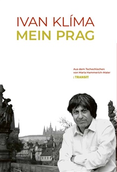 Mein Prag: Ivan Klímas persönlicher Führer durch das Gedächtnis und die Seele von Prag - Ivan Klíma