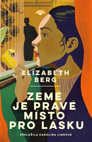 Země je pravé místo pro lásku - Elizabeth Berg