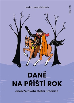 Daně na příští rok: aneb Ze života státní úřednice - Jaroslava Jendrisková