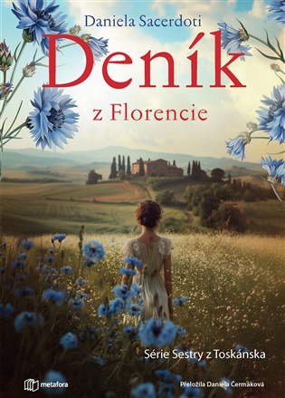 Deník z Florencie: Série Toskánské sestry - Daniela Sacerdotiová