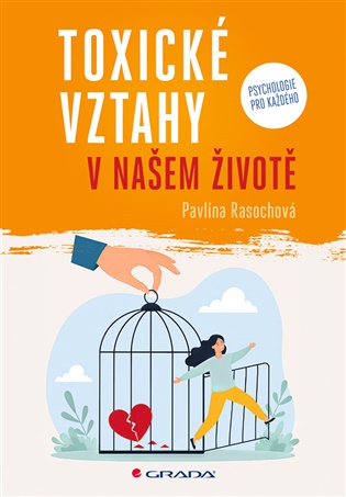 Toxické vztahy v našem životě - Pavlína Rasochová
