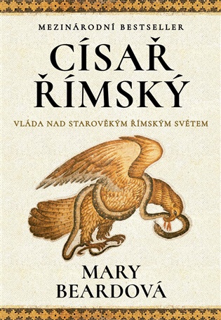 Císař římský: Vláda nad starověkým římským světem - Mary Beardová