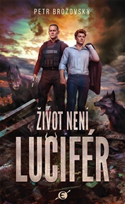 Život není Lucifér - Petr Brožovský