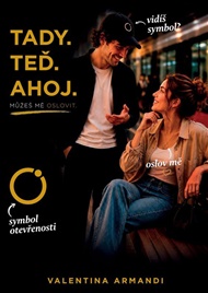 Tady. Teď. Ahoj. - Můžeš mě oslovit - Valentina Armandi