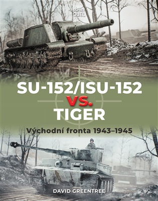 SU-152/ISU-152 vs. Tiger: Východní fronta 1943–1945 - 