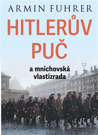 HITLERŮV PUČ a mnichovská vlastizrada - Armin Fuhrer
