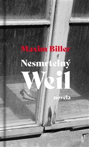 Nesmrtelný Weil - Maxim Biller