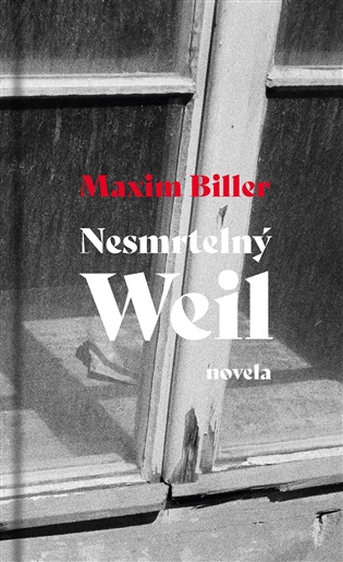 Nesmrtelný Weil - Maxim Biller