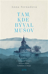 Tam, kde býval Mušov - Anna Strnadová