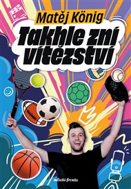 Takhle zní vítězství: Sportuj s Matějem - Matěj König