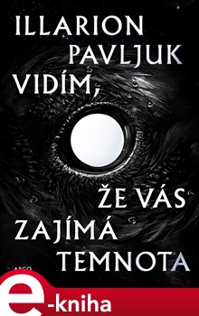 Vidím, že vás zajímá temnota
