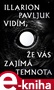 Vidím, že vás zajímá temnota