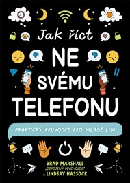 Jak říct ne svému telefonu - Lindsay Hassock, Brad Marshall