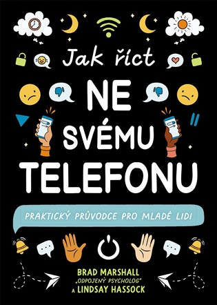 Jak říct ne svému telefonu - Lindsay Hassock, Brad Marshall